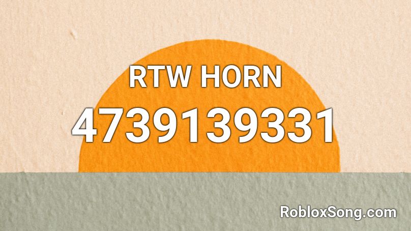 RTW HORN Roblox ID