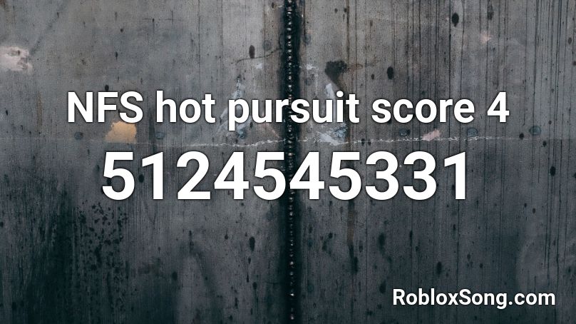 NFS hot pursuit score 4 Roblox ID