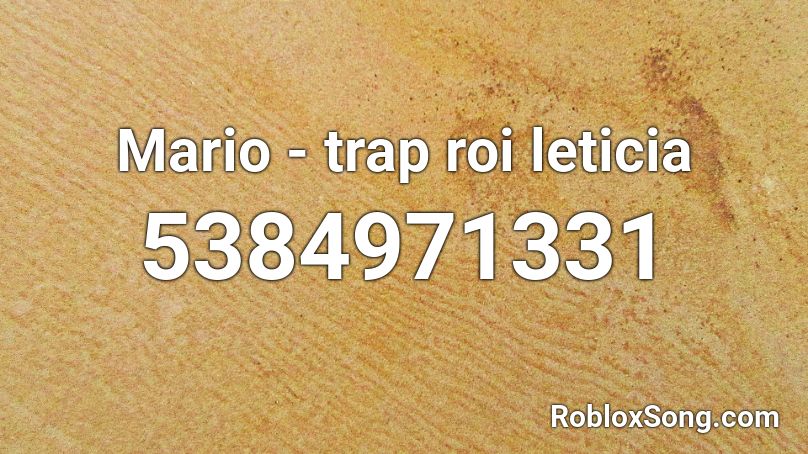 Mario - trap roi leticia  Roblox ID