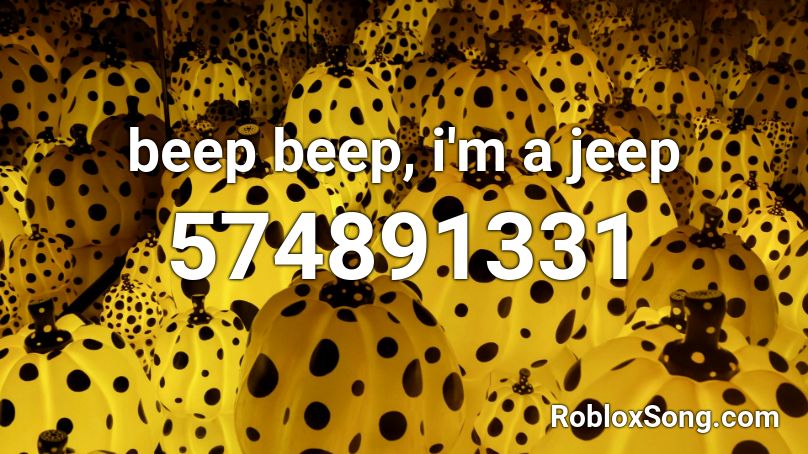 beep beep, i'm a jeep Roblox ID