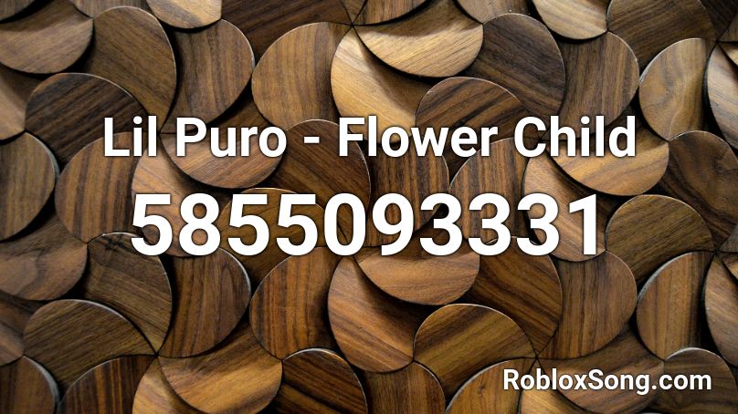 Lil Puro - Flower Child Roblox ID