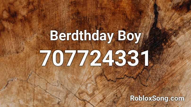 Berdthday Boy Roblox ID