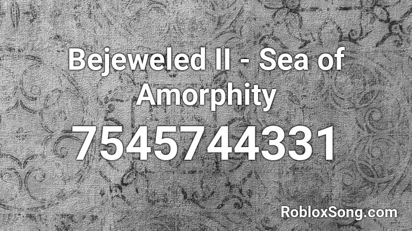 Bejeweled II - Sea of Amorphity Roblox ID