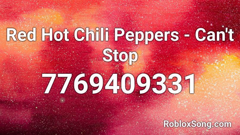 Red Hot Chili Peppers - Can't Stop Roblox ID