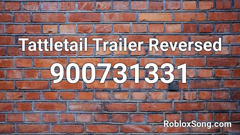 Tattletail Trailer Reversed Roblox ID