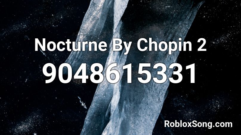 Nocturne By Chopin 2 Roblox ID