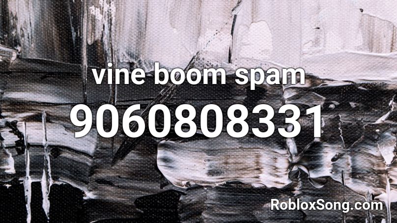 vine boom spam  Roblox ID