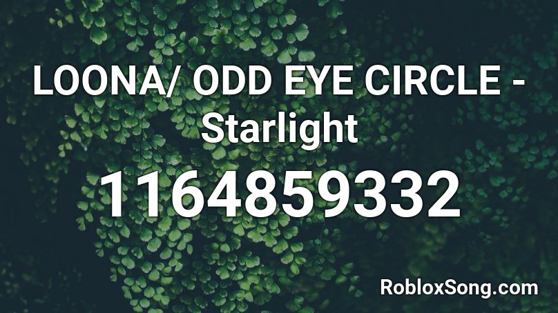 LOONA/ ODD EYE CIRCLE - Starlight Roblox ID