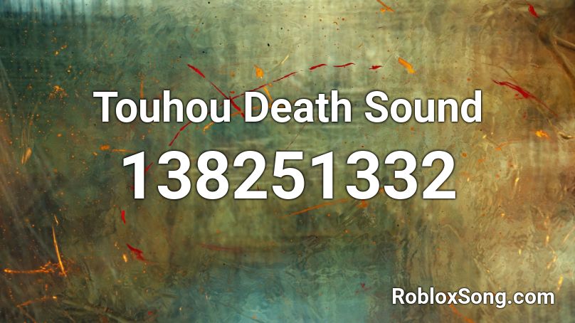 Touhou Death Sound Roblox ID