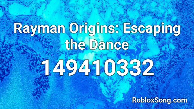 Rayman Origins: Escaping the Dance Roblox ID