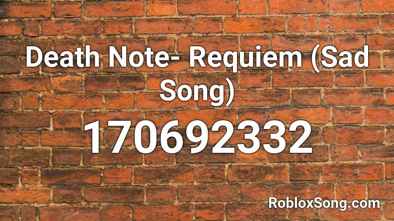 Death Note- Requiem (Sad Song) Roblox ID