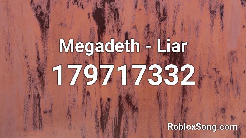 Megadeth - Liar Roblox ID