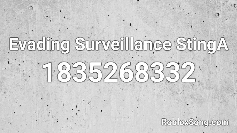 Evading Surveillance StingA Roblox ID