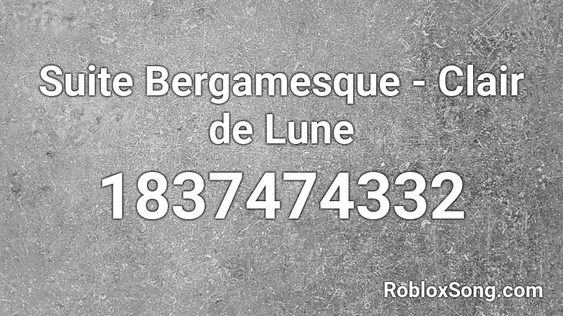 Suite Bergamesque - Clair de Lune Roblox ID