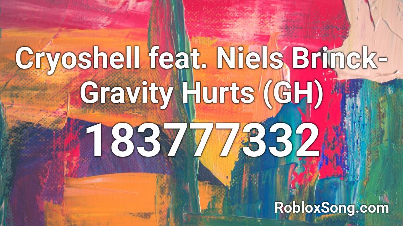 Cryoshell feat. Niels Brinck- Gravity Hurts (GH) Roblox ID