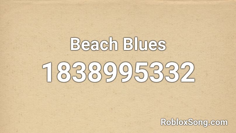 Beach Blues Roblox ID