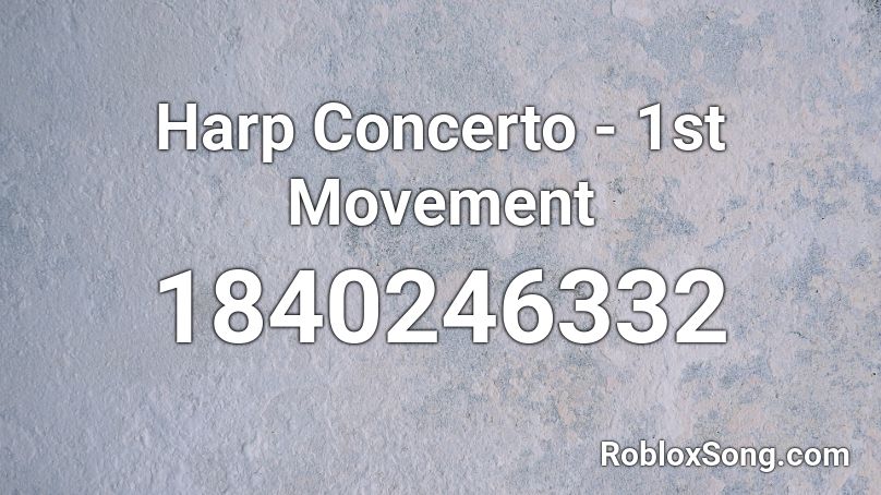 Harp Concerto - 1st Movement Roblox ID