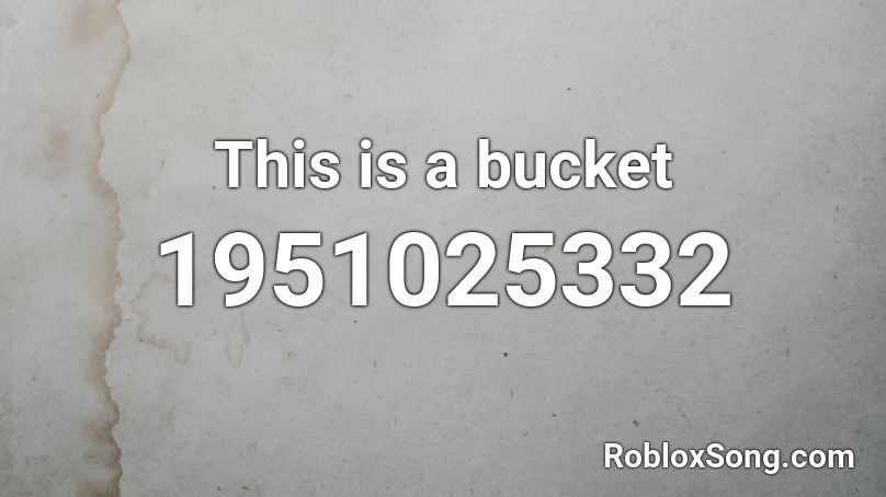 This is a bucket Roblox ID