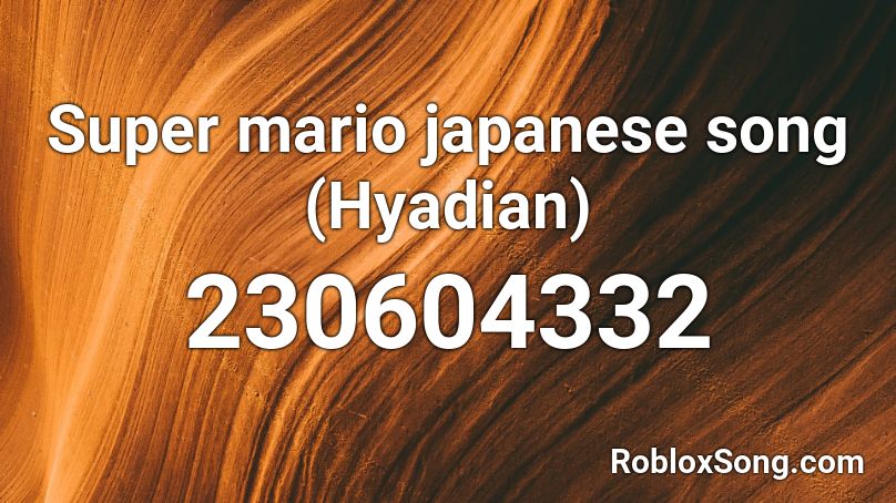 Super mario japanese song (Hyadian) Roblox ID