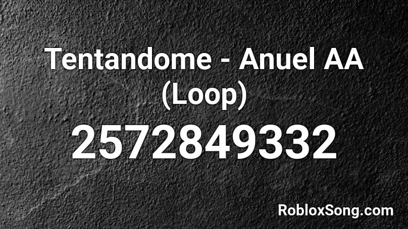 Tentandome - Anuel AA (Loop) Roblox ID