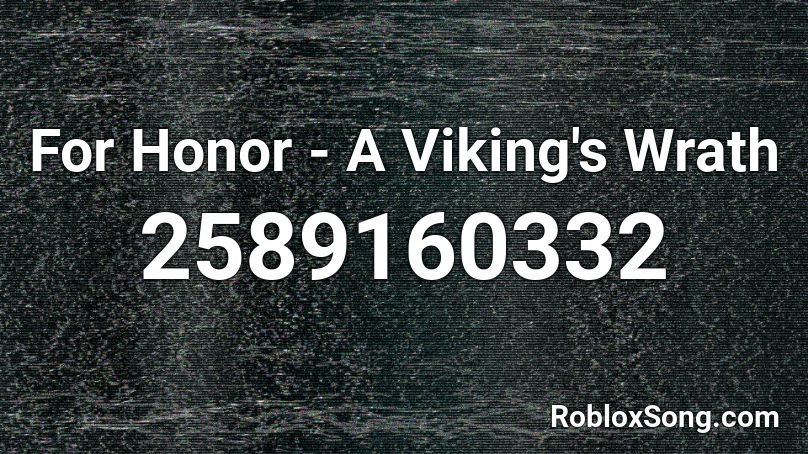 For Honor - A Viking's Wrath Roblox ID