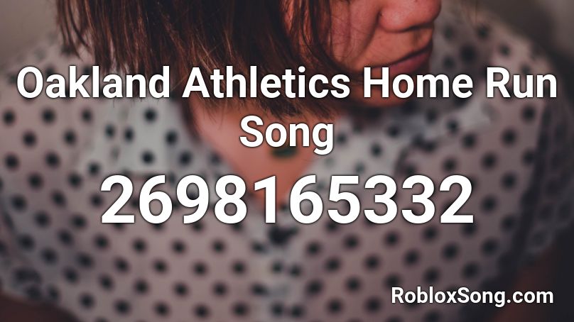 Oakland Athletics Home Run Song Roblox ID