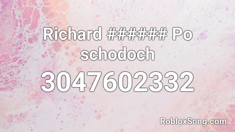 Richard ###### Po schodoch Roblox ID