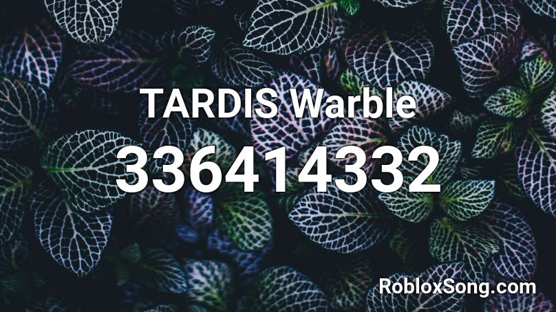TARDIS Warble Roblox ID