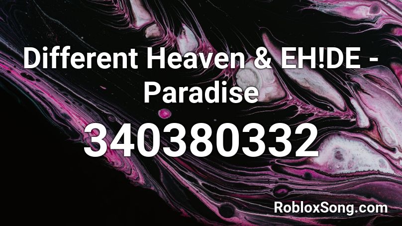 Different Heaven & EH!DE - Paradise Roblox ID