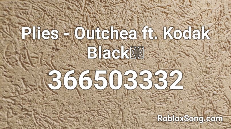 roblox id code for kodak black