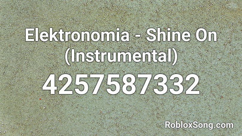 Elektronomia - Shine On (Instrumental) Roblox ID