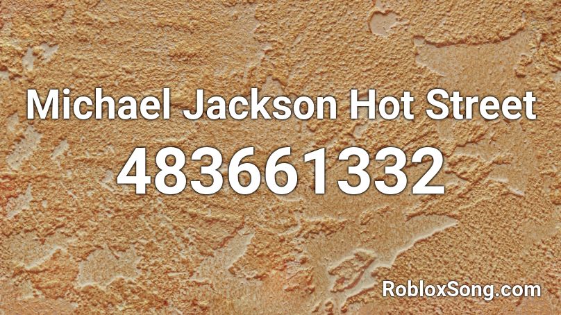 Michael Jackson Hot Street  Roblox ID