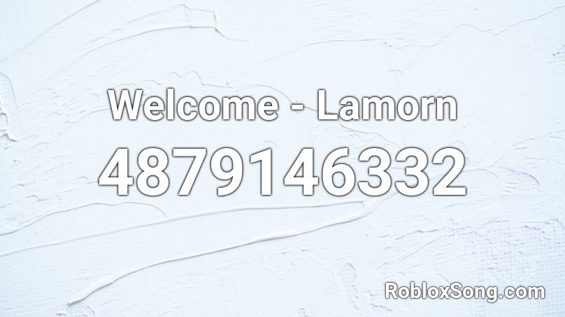 Welcome - Lamorn Roblox ID