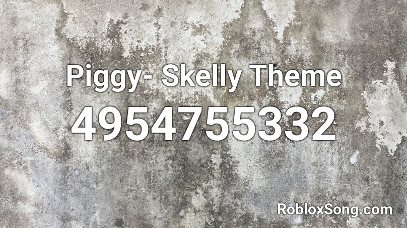 Piggy- Skelly Theme Roblox ID