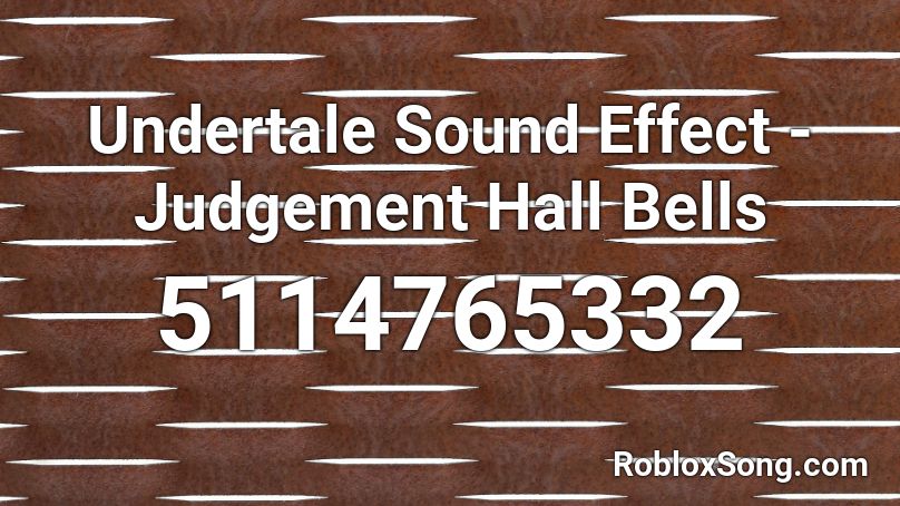 Undertale Sound Effect - Judgement Hall Bells Roblox ID