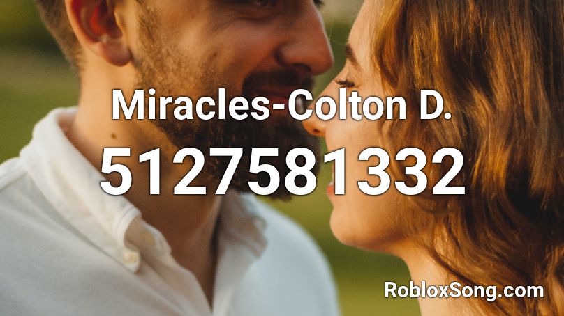 Miracles-Colton D. Roblox ID