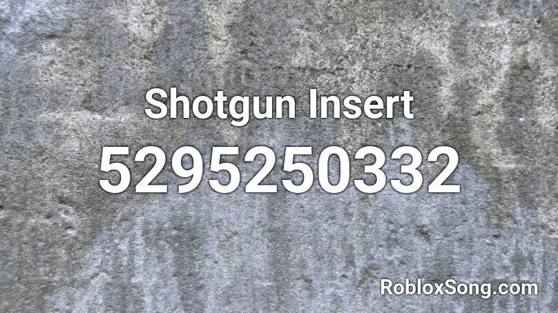 Shotgun Insert Roblox ID