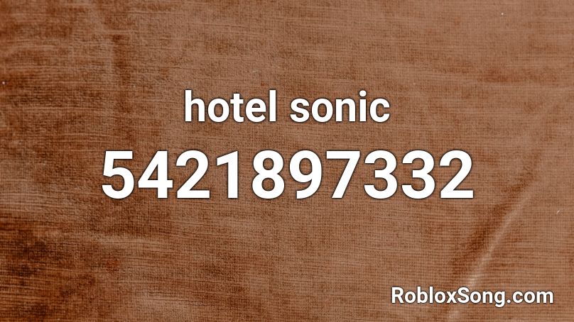 hotel sonic Roblox ID