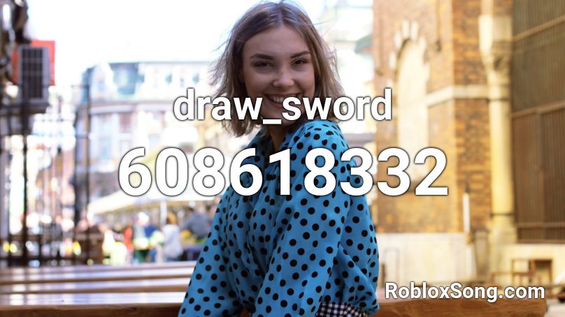 Draw Sword Roblox Id Roblox Music Codes - roblox nori sword