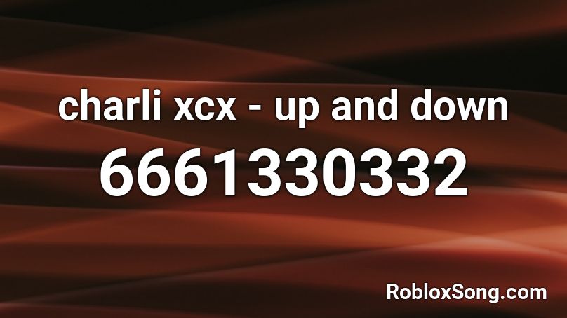 charli xcx - up and down Roblox ID