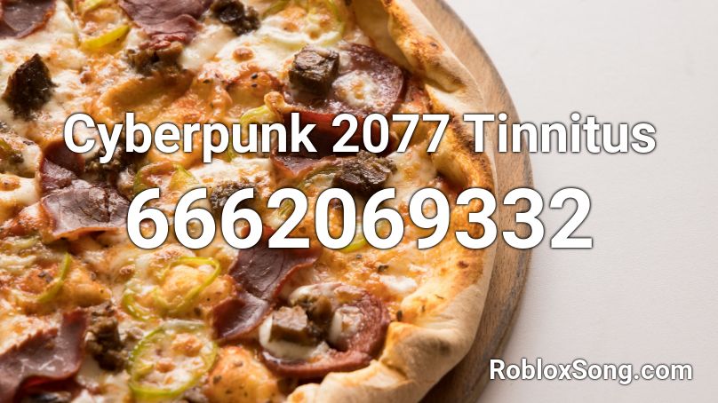 Cyberpunk 2077 Tinnitus Roblox ID