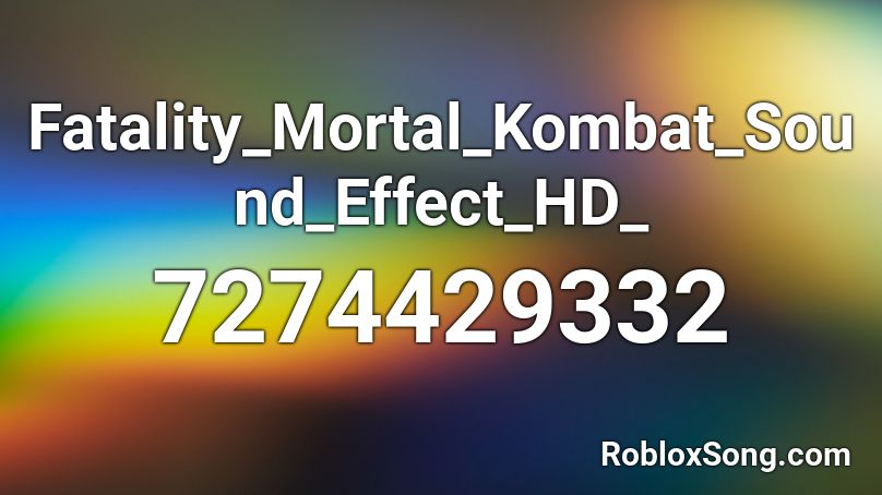 Fatality_Mortal_Kombat_Sound_Effect_HD_ Roblox ID