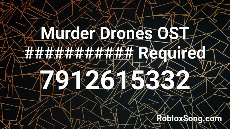 Murder Drones OST ########### Required Roblox ID