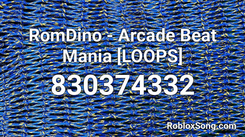 RomDino - Arcade Beat Mania [LOOPS] Roblox ID