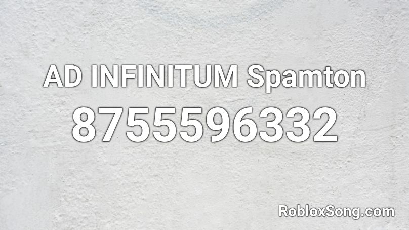 AD INFINITUM Spamton Roblox ID