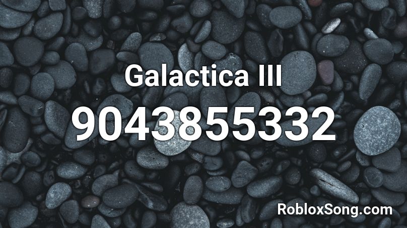 Galactica III Roblox ID