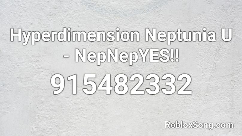 Hyperdimension Neptunia U - NepNepYES!! Roblox ID