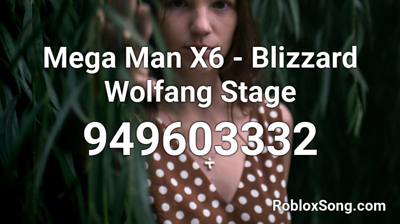 Mega Man X6 - Blizzard Wolfang Stage Roblox ID