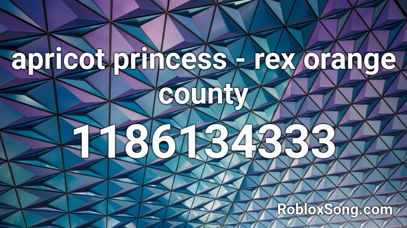 apricot princess - rex orange county Roblox ID