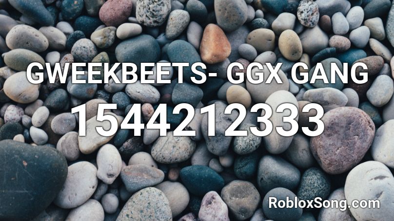 GWEEKBEETS- GGX GANG Roblox ID